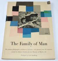The Family of Man. The Greatest Photographic Exhibition of All Time - 503 Pictures from 68 Countries - Created by Edward Steichen for the Museum of Modern Art