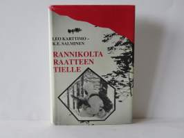 Rannikolta Raatteen tielle - Sotaveteraanien haastatteluihin, sotapäiväkirjoihin sekä moniin muihin lähteisiin perustuva teos