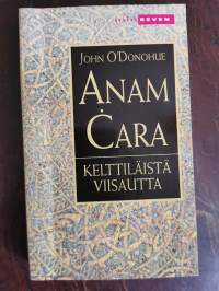 Anam cara : kelttiläistä viisautta
