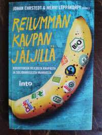 Reilumman kaupan jäljillä : kirjoituksia reilusta kaupasta ja solidaarisesta vaihdosta