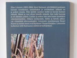 Kalevalaa kaihoten Kajaanista Vienaan kulkien - Elias Lönnrot -reitit Kainuun kulttuurimatkailun perustana