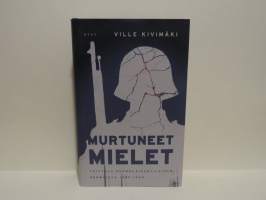 Murtuneet mielet - Taistelu suomalaissotilaiden hermoista 1939-1945