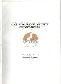 Vuosisata puunjalostusta Kyröskoskella