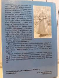 &quot;Eihän semmosille reissuille heikompia astioita vierä&quot; - Amerikanleskien arkea ja elämää 1900-luvun alun Alahärmässä