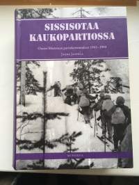 Sissisotaa kaukopartiossa - Osasto Marttinan partiokertomukset 1943-1944