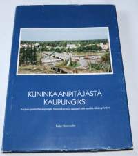 Kuninkaanpitäjästä kaupungiksi : Karjaan puutarhakaupungin kasvot kuvin ja sanoin 1800-luvulta tähän päivään