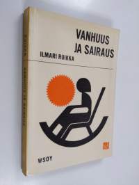 Vanhuus ja sairaus : geriatrian oppikirja sairaanhoidon ja sosiaalihuollon alalla työskenteleville