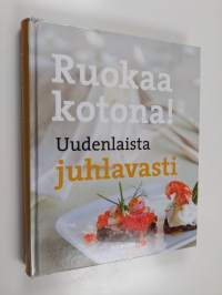 Ruokaa kotona! Uudenlaista juhlavasti