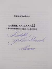 Aarre Kailanpää : koulumies Sydän-Hämeestä (signeerattu, tekijän omiste)
