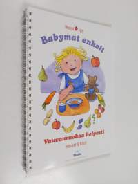 Babymat enkelt : recept &amp; tips = Vauvanruokaa helposti : reseptit &amp; vinkit - Vauvanruokaa helposti