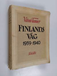 Finlands väg 1939-1940 : minnen och dagboksanteckningar från vinterkrigets tider