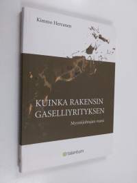 Kuinka rakensin gaselliyrityksen : myyntijohtajan vuosi