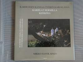 Karhujoen kansaa Tverin Karjalassa - Karielat hormilla Kessessä = Bear River&#039;s people in Tver Karelia - Narod Medvedicy v Tverskoj Karelii