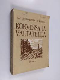 Korvessa ja valtateillä - Valikoima suomalaista proosaa ja lyriikkaa