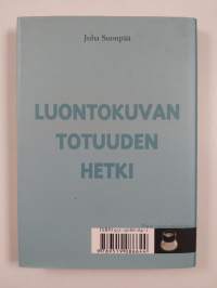 Luontokuvan totuudenhetki : keskustelua aitoudesta