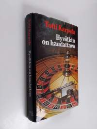 Hyvätkin on haudattava : jännitysromaani