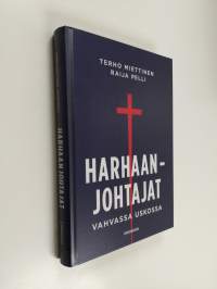 Harhaanjohtajat : vahvassa uskossa