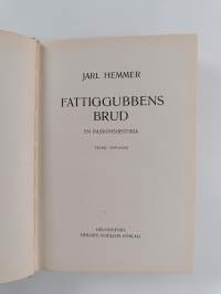 Fattiggubbens brud : en passionshistoria