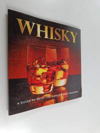 Whisky : A guide to 50 of the world&#039;s best whiskies