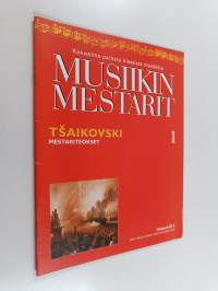 Musiikin mestarit 1 : Tšaikovski