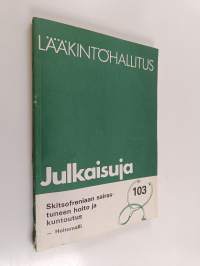 Skitsofreniaan sairastuneen hoito ja kuntoutus : hoitomalli
