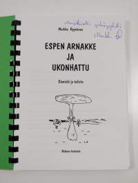Espen Arnakke ja ukonhattu : sienistä ja tulista (signeerattu, tekijän omiste)