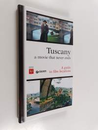 Tuscany - A Movie that Never Ends