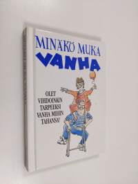 Minäkö muka vanha