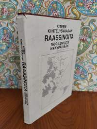 Kiteen Kiihtelysvaaran Raassinoita 1600-luvulta nykypäivään