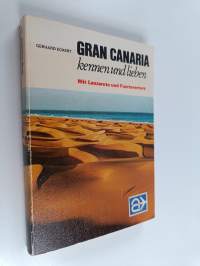 Gran canaria : Kennen und lieben