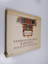 Vanhoja Suomen karttoja = Old maps of Finland