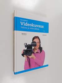 Videokuvaus - taitoa ja tekniikkaa