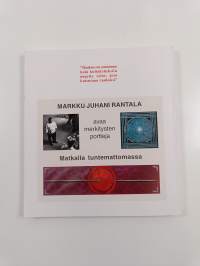 Markku Juhani Rantala : Matkalla tuntemattomassa