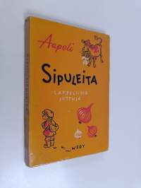 Sipuleita : lapsellisia juttuja