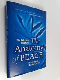 The anatomy of peace : resolving the heart of conflict