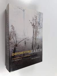 Deforesting the earth : from prehistory to global crisis