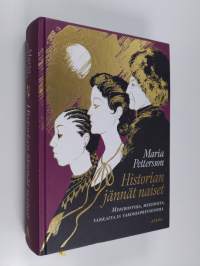 Historian jännät naiset : Merirosvoja, meedioita, varkaita ja vakoojaprinsessoja