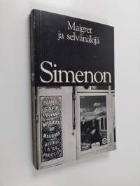 Maigret ja selvänäkijä : komisario Maigret&#039;n tutkimuksia