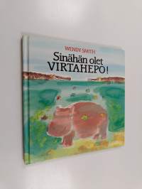 Sinähän olet virtahepo!