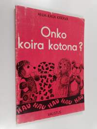 Onko koira kotona : nukketeatterinäytelmiä