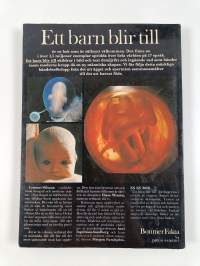 Ett barn blir till : en bildskildring av barnets tillblivelse före födelsen och praktiska råd när man väntar barn