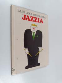 Mies joka harrastaa jazzia : fiktio diggarista, osittainen dokumentti-illustraatio