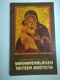 Vanhavenäläisen taiteen aarteita : ikonimaalauksia, veistoksia ja kirkkotekstiilejä Vologdasta : Kouvolan taidemuseo 15.3.-5.5.1991 [ Ikonit ]