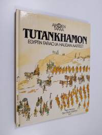 Tutankhamon : Egyptin farao ja haudan aarteet