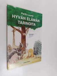 Hyvän elämän tarinoita : 20 kertomusta kymmenestä käskystä koteihin ja lapsiryhmille