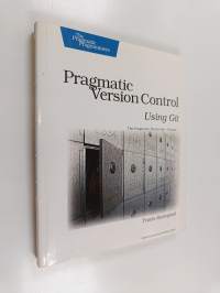 Pragmatic version control : using Git