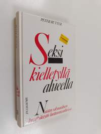 Seksi kielletyllä alueella : naisten seksuaalinen hyväksikäyttö luottamussuhteissa