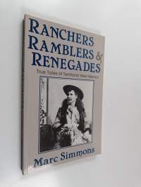 Ranchers, Ramblers, and Renegades - True Tales of Territorial New Mexico