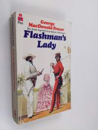 Flashman&#039;s lady : from the Flashman papers, 1842-1845