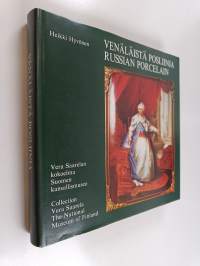 Venäläistä posliinia : Vera Saarelan kokoelma, Suomen kansallismuseo = Russian porcelain : Collection Vera Saarela, the National Museum of Finland